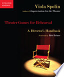 Theater games for rehearsal : a director's handbook /