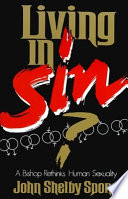 Living in sin? : a bishop rethinks human sexuality /