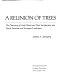 A reunion of trees : the discovery of exotic plants and their introduction into North American and European landscapes /