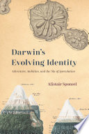 Darwin's evolving identity : adventure, ambition, and the sin of speculation /