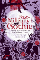 Post-millennial gothic : comedy, romance and the rise of happy gothic /