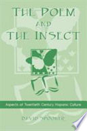 The poem and the insect : aspects of twentieth century Hispanic culture /