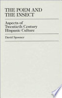The poem and the insect : aspects of twentieth century Hispanic culture /
