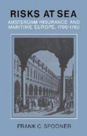 Risks at sea : Amsterdam insurance and maritime Europe, 1766-1780 /