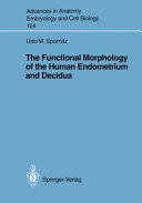The functional morphology of the human endometrium and decidua /