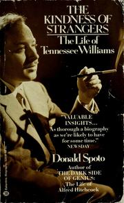 The kindness of strangers : the life of Tennessee Williams /
