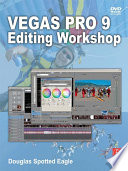 Vegas Pro 9 editing workshop /