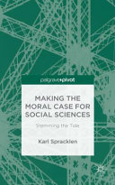 Making the moral case for social sciences : stemming the tide /