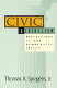 Civic liberalism : reflections on our democratic ideals /
