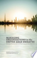 Managing organizations in the United Arab Emirates : dynamic characteristics and key economic developments /