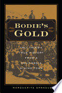 Bodie's gold : tall tales and true history from a California mining town /