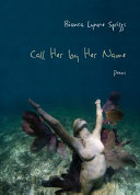 Call her by her name : poems /