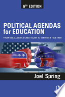 Political agendas for education : from make America great again to stronger together /