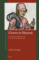 Cicero in heaven : the roman rhetor and Luther's Reformation /