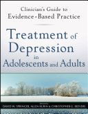 Treatment of depression in adolescents and adults /