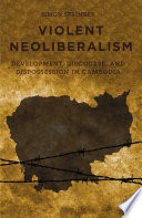 Violent neoliberalism : development, discourse and dispossession in Cambodia /