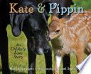 Kate & Pippin : an unlikely love story /