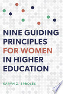 Nine guiding principles for women in higher education /