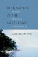 Restoration of the Great Lakes : promises, practices, performances /