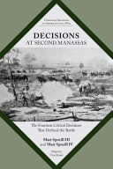 Decisions at Second Manassas : the fourteen critical decisions that defined the battle /