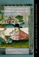 The clothing of the common sort, 1570-1700 /