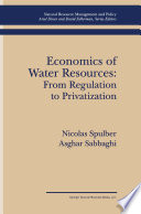Economics of Water Resources: From Regulation to Privatization /