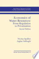 Economics of Water Resources: From Regulation to Privatization /