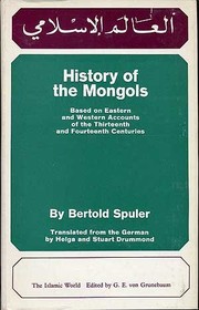 History of the Mongols, based on Eastern and Western accounts of the thirteenth and fourteenth centuries /
