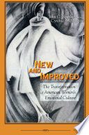 New and improved : the transformation of American women's emotional culture /