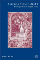 See the virgin blest : the Virgin Mary in English poetry /