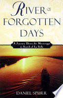 River of forgotten days : a journey down the Mississippi in search of La Salle /