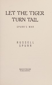 Let the tiger turn tail : Spurr's war /