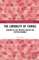 The liminality of fairies : readings in late Medieval English and Scottish romance /