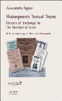 Shakespeare's textual traces : patterns of "exchange" in The merchant of Venice : with an anthology of texts and documents /