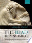 The Iliad in a nutshell : visualizing epic on the Tabulae Iliacae /