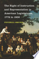 The right of instruction and representation in American legislatures, 1778-1900 /