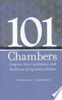 101 chambers : Congress, state legislatures, and the future of legislative studies /