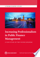 Increasing professionalism in public finance management : a case study of the United Kingdom /