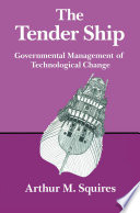 The tender ship : governmental management of technological change /