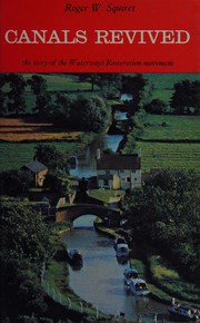 Canals revived : the story of the Waterway Restoration movement /