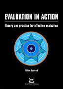 Evaluation in action : theory and practice for effective evaluation /