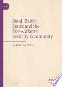 Small Baltic States and the Euro-Atlantic Security Community /