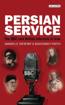 Persian service : the BBC and British interests in Iran /