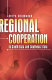 Regional cooperation in South Asia and Southeast Asia /