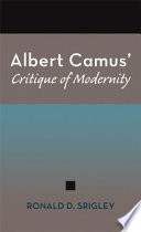 Albert Camus' critique of modernity /