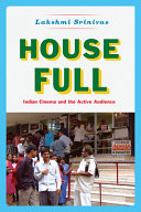 House full : Indian cinema and the active audience /