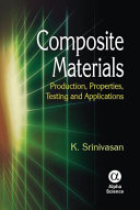 Composite materials : production, properties, testing and applications /