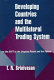 Developing countries and the multilateral trading system : from the GATT to the Uruguay Round and the future /