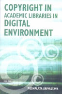 Copyright in academic libraries in digital environment  /