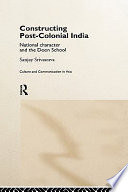 Constructing post-colonial India : national character and the Doon School /